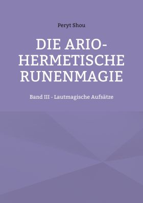 DIE ARIO-HERMETISCHE RUNENMAGIE