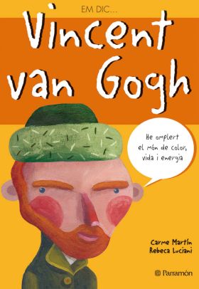 Em dic Vincent Van Gogh