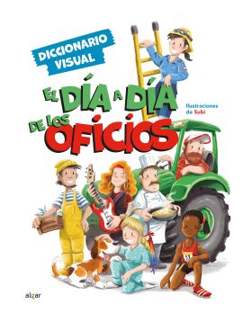 DIA A DIA DE LOS OFICIOS, EL. DICCIONARIO VISUAL