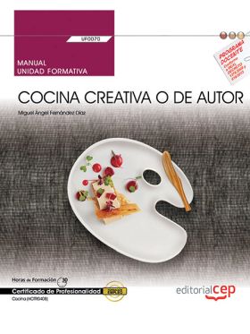 MANUAL. COCINA CREATIVA O DE AUTOR (UF0070). CERTI