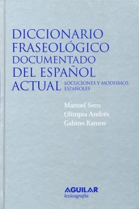 DICCIONARIO FRASEOLOGICO DOCUMENTADO DEL ESPAÑOL