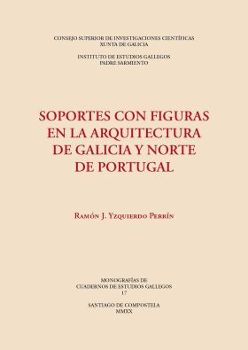 SOPORTES CON FIGURAS EN LA ARQUITECTURA DE GALICIA Y NORTE DE PORTUGAL