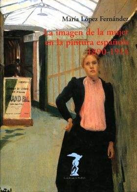IMAGEN DE LA MUJER EN LA PINTURA ESPAÑOLA 1890-191