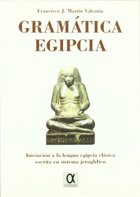 GRAMATICA EGIPCIA:INICIACION A LA LENGUA EGIPCIA CLASICA..