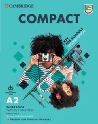 COMPACT KEY FOR SCHOOLS WORKBOOK WITHOUT ANSWERS WITH DOWNLOADABLE AUDIO ENGLISH