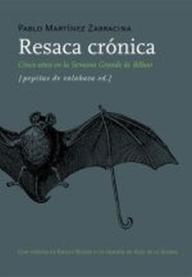 RESACA CRONICA : CINCO AÑOS EN LA SEMANA GRANDE