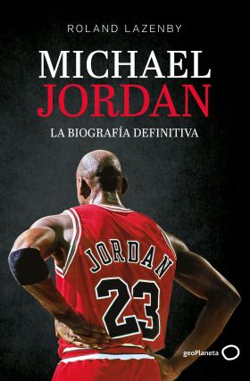 MICHAEL JORDAN. LA BIOGRAFIA DEFINITIVA (NUEVA PRESENTACION)