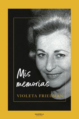 MIS MEMORIAS (VIOLETA FRIEDMAN)