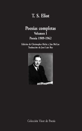 POESIAS COMPLETAS. VOLUMEN I: POESIA,  1909-1962 (
