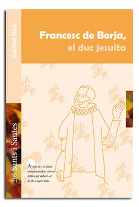 FRANCESC DE BORJA, EL DUC JESUITA