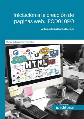 INICIACION A LA CREACION DE PAGINAS WEB. IFCD010PO