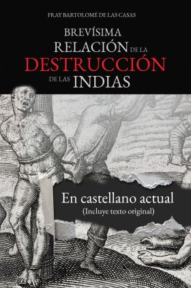 BREVISIMA RELACION DE LA DESTRUCCION DE LAS INDIAS