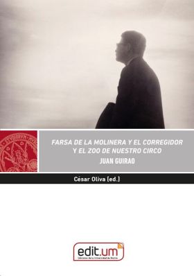 FARSA DE LA MOLINERA Y EL CORREGIDOR Y EL ZOO DE NUESTRO CIRCO. JUAN GUIRAO