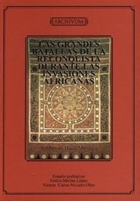 Las grandes batallas de la Reconquista durante las invasiones africanas