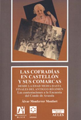 Las cofradías de Castellón y sus comarcas desde la Edad Media hasta finales del