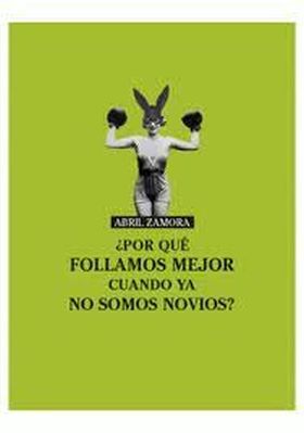 ¿POR QUÉ FOLLAMOS MEJOR CUÁN YO NO SOMOS NOVIOS?
