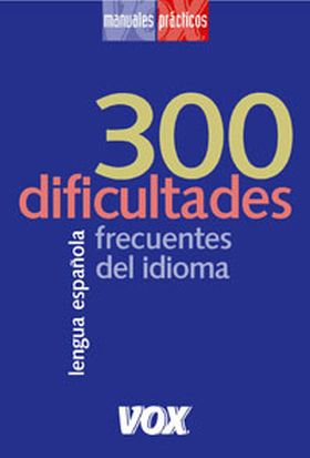 300 DIFICULTADES FRECUENTES EN EL IDIOMA