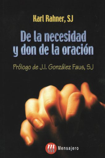 De la necesidad y don de la oración