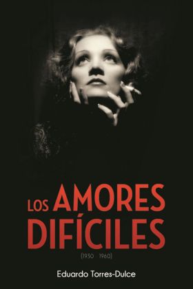 LOS AMORES DIFICILES (1930-1960)