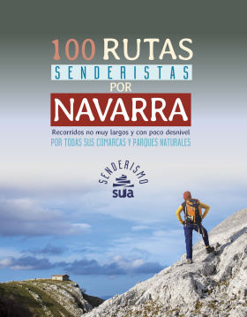 NAVARRA, 100 RUTAS SENDERISTAS POR -SUA