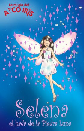 Selena, el hada de la piedra lunar (La magia del arcoiris 20)