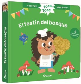 Historias para tocar. Toca, toca. ¡El festín del bosque! Libro con texturas para