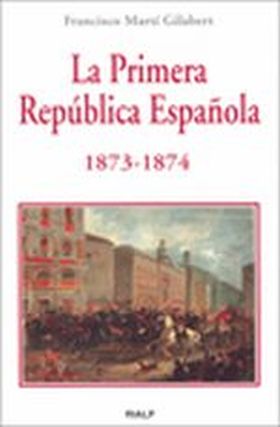 *La Primera República Española 1873 - 1874
