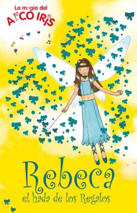 Rebeca, el hada de los regalos (La magia del arcoiris 19)