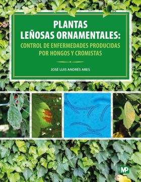 PLANTAS LEÑOSAS ORNAMENTALES: CONTROL DE ENFERMEDADES PRODUCIDAS