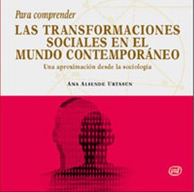 PARA COMPRENDER LAS TRANSFORMACIONES SOCIALES EN EL MUNDO CONTEMPORÁNEO