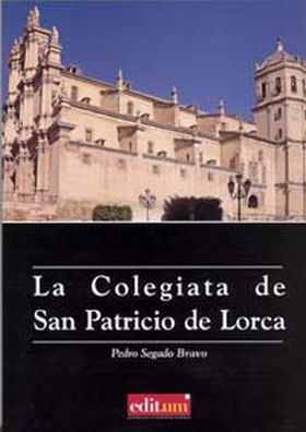 LA COLEGIATA DE SAN PATRICIO DE LORCA