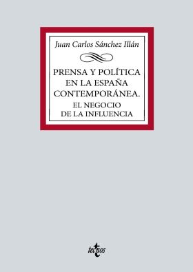 PRENSA Y POLITICA EN LA ESPAÑA CONTEMPORANEA. EL NEGOCIO DE LA IN