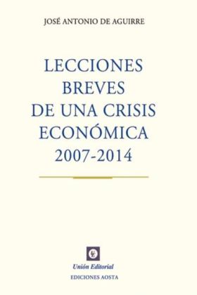 LECCIONES BREVES DE UNA CRISIS ECONÓMICA. 2007-2014