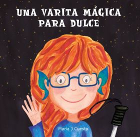 UNA VARITA MÁGICA PARA DULCE
