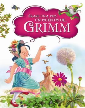 ËRASE UNA VEZ UN CUENTO DE ... GRIMM