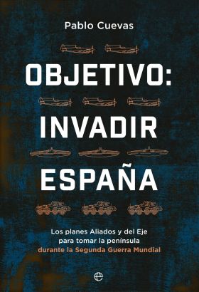 OBJETIVO INVADIR ESPAÑA