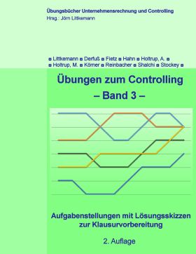 ÜBUNGEN ZUM CONTROLLING - BAND 3