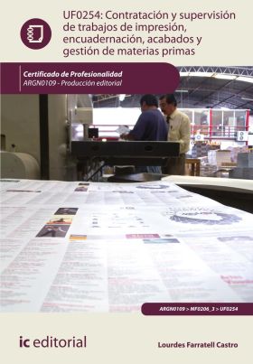 CONTRATACION Y SUPERVISION DE TRABAJOS DE IMPRESION, ENCUADERNACION, ACABADOS Y