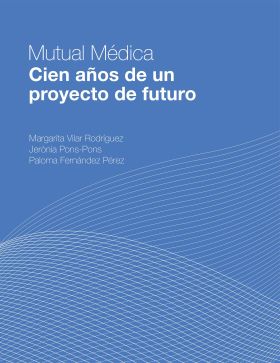 Mutual Médica. Cien años de un proyecto de futuro
