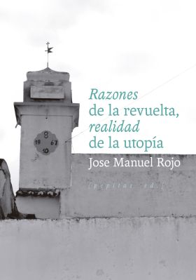 RAZONES DE LA REVUELTA, REALIDAD DE LA UTOPÍA