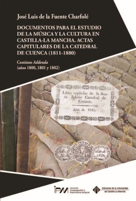 DOCUMENTOS PARA EL ESTUDIO DE LA MUSICA Y LA CULTURA EN CASTILLA-LA MANCHA. ACTA