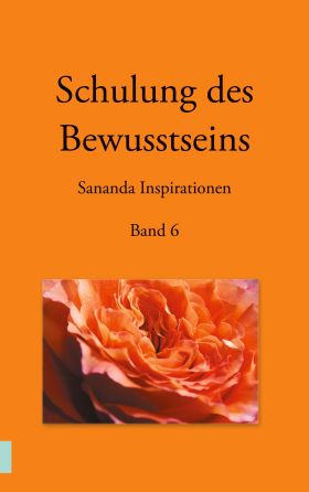 SCHULUNG DES BEWUSSTSEINS - SANANDA INSPIRATIONEN
