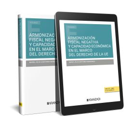 ARMONIZACIÓN FISCAL NEGATIVA Y CAPACIDAD ECONÓMICA EN EL MARCO DEL DERECHO DE LA