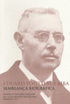 EDUARD FONTSERÈ I RIBA : SEMBLANÇA BIOGRÀFICA : CONFERÈNCIA PRONUNCIADA DAVANT E