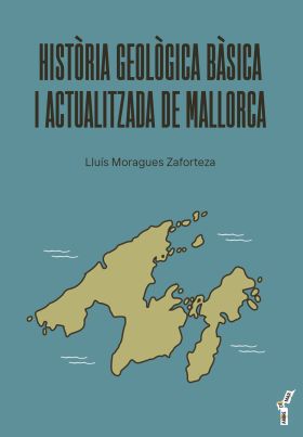 HISTORIA GEOLOGICA BASICA I ACTUALITZADA DE MALLORCA