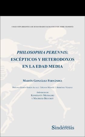 PHILOSOPHIA PERENNIS: ESCÉPTICOS Y HETERODOXOS EN LA EDAD MEDIA
