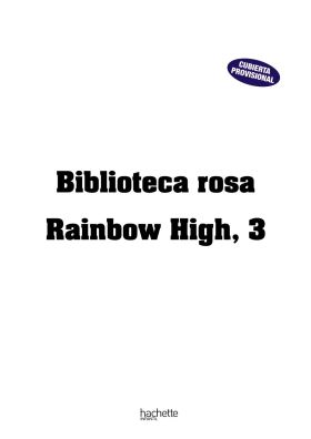 BIBLIOTECA ROSA. RAINBOW HIGH, 3. LA NUEVA ALUMNA