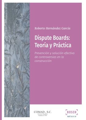 Dispute Boards: Teoría y Práctica