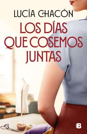 LOS DIAS QUE COSEMOS JUNTAS (SIETE AGUJAS DE COSER 2)