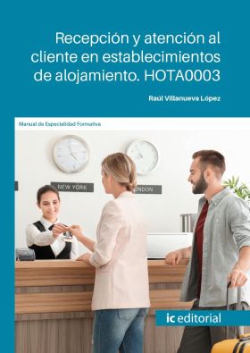 RECEPCION Y ATENCION AL CLIENTE EN ESTABLECIMIENTOS DE ALOJAMIENTO. HOTA0003